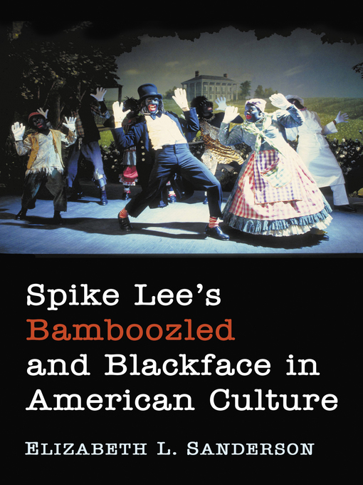 Title details for Spike Lee's Bamboozled and Blackface in American Culture by Elizabeth L. Sanderson - Available